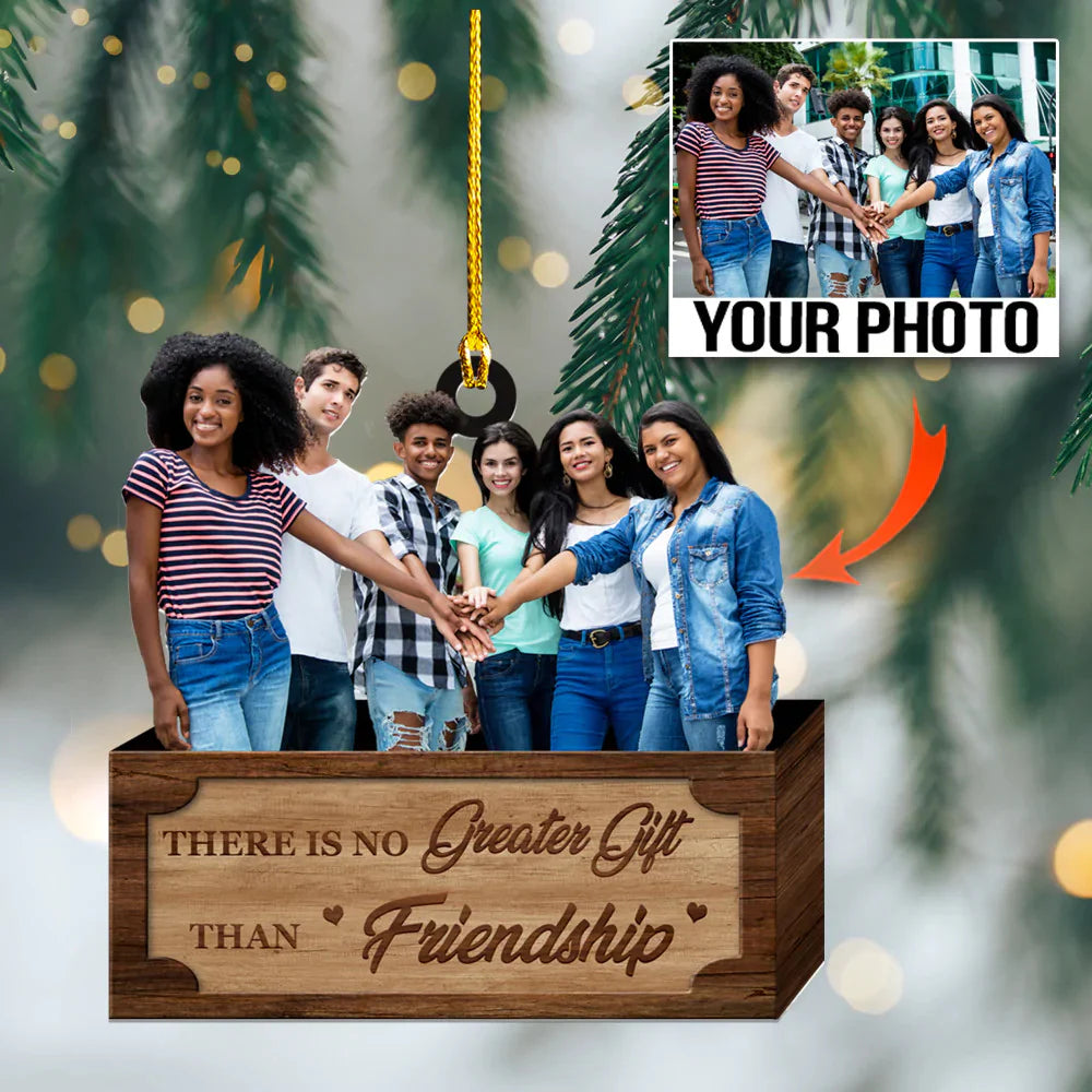 There Is No Greater Gift Than Friendship - Custom Photo Ornament - Christmas, Birthday Gift For Family, Family Members, Mom, Dad, Husband, Wife