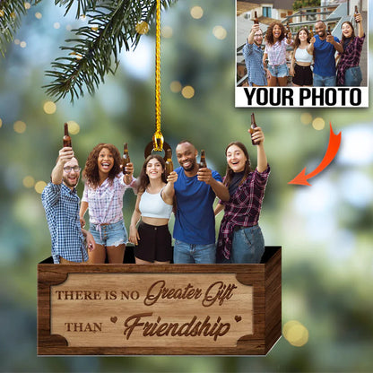 No Greater Gift Than Friendship - Custom Photo Ornament - Christmas, Birthday Gift For Family, Family Members, Mom, Dad, Husband, Wife