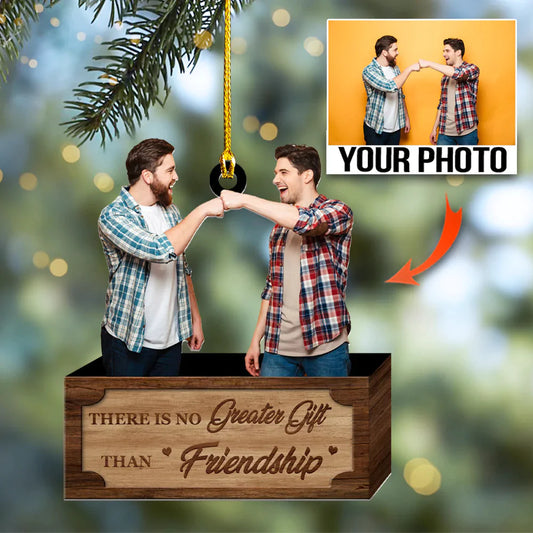 No Greater Gift Than Friendship - Custom Photo Ornament - Christmas, Birthday Gift For Family, Family Members, Mom, Dad, Husband, Wife